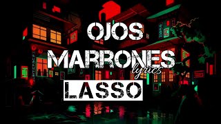 Lasso - Ojos Marrones (Letra/Lyrics)