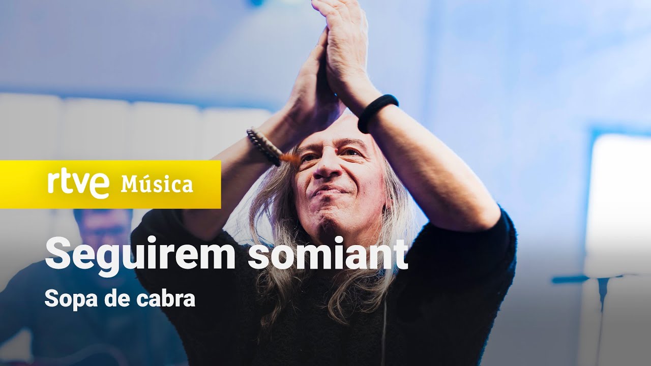 Sopa de cabra - “Seguirem somiant