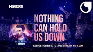 Hardwell &amp; Headhunterz Ft. Haris - Nothing Can Hold Us Down (Album Version) #UnitedWeAre