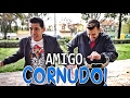 Si tu amigo es un cornudo dselo cantando  polifaceticoo