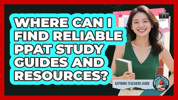 Where Can I Find Reliable PPAT Study Guides And Resources? - Aspiring Teacher Guide
