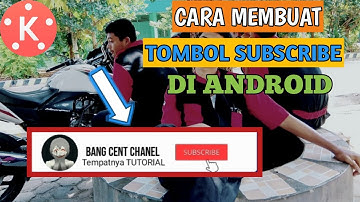 Cara Membuat Animasi Tombol Subscribe dan Lonceng di Hp Android | KINEMASTER TUTORIAL