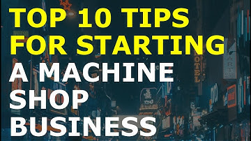 How to Start a Machine Shop Business | Free Machine Shop Business Plan Template Included