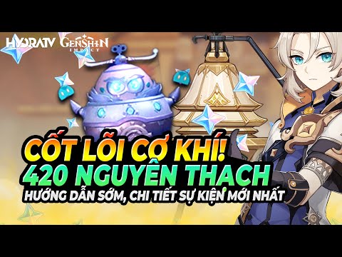 Sự Kiện Thú Vị Mới Sắp Bắt Đầu! 420 Nguyên Thạch! Cốt Lõi Cơ Khí! Hướng Dẫn Sớm & Chi Tiết Genshin