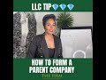 Llc tip how to form a parent company