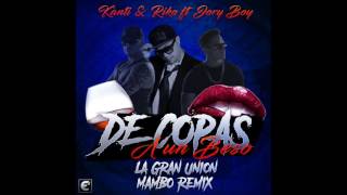 Kanti y Riko - De Copas a Un Beso Ft. Jory Boy (Mambo Remix) / La Gran Unión