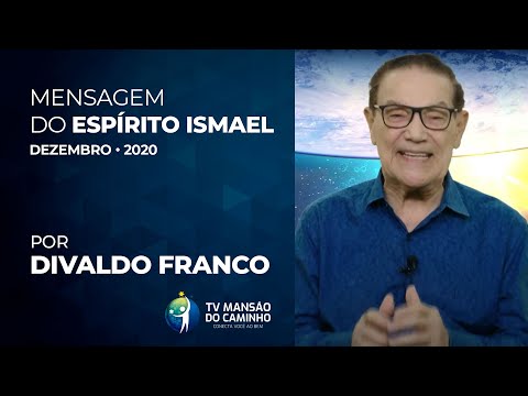 Mensagem do Espírito Ismael - Livro No Rumo do Mundo de Regeneração - Psicografia de Divaldo Franco