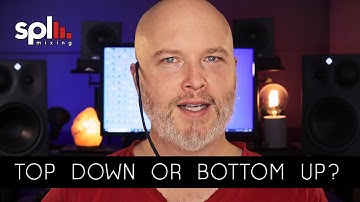 Top Down Mixing vs Bottom Up