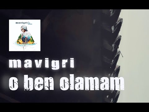 Mavi Gri - O Ben Olamam (Lyric Video)