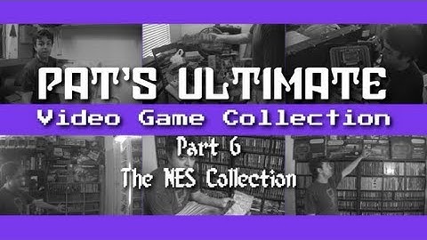 Ultimate Video Game Collection (Part 6 of 7) - Pat the NES Punk