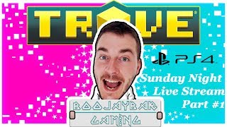 Let's Play Trove Ps4 Pro Gameplay PART 1- Farming & Grinding - LIVE Stream - BooJayBar Gaming