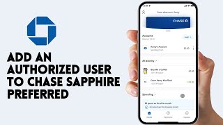 How To Add An Authorized User To Chase Sapphire Preferred - Step by Step