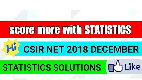 csir net 2018 december statistics solutions part (2)