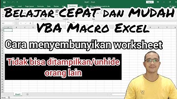 Cara menyembunyikan worksheet dan tidak bisa dilihat/unhide oleh orang lain melalui VBA Editor