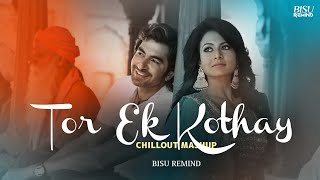 Tor Ek Kothay × Parbona Mashup | Arijit Singh | Arindom | Chillout Mix | BISU REMIND