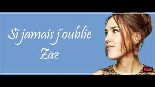 Zaz -  Si jamais j'oublie (Lyrics/ Paroles)