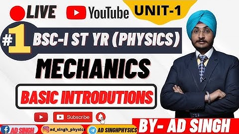 Mechanics-B.Sc-I st year II Lec-01II BASIC INTRODUCTION  BY-AD SINGH #MGSU #RU #MDS #ADSINGHPHYSICS