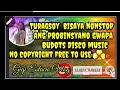 NONSTOP BISAYA BUDOTS DISCO MUSIC TURAGSOY/ ANG PROBINSYANA GWAPA ( NO COPYRIGHT FREE TO USE)