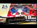 🇬🇧 REPLAY - Race hour 19 - 2019 24 Hours of Le Mans