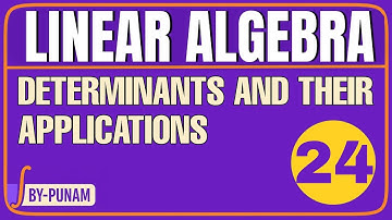 Determinants and their Applications|ONE SHOT|LINEAR ALGEBRA|Solved examples|Statistics by Punam |