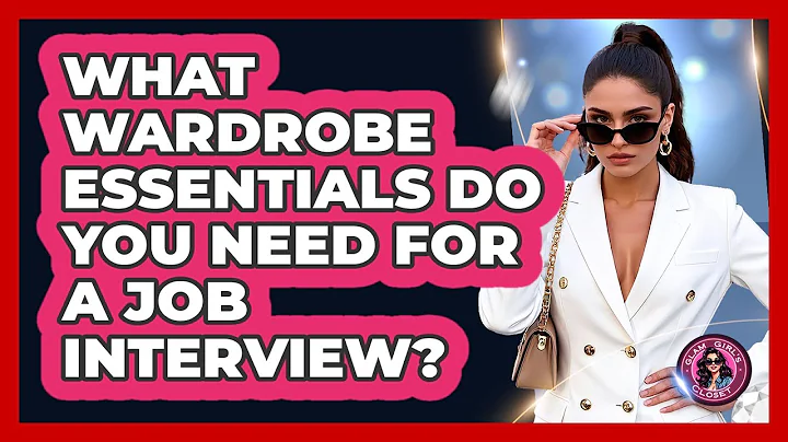What Wardrobe Essentials Do You Need For A Job Interview? - Glam Girl's Closet
