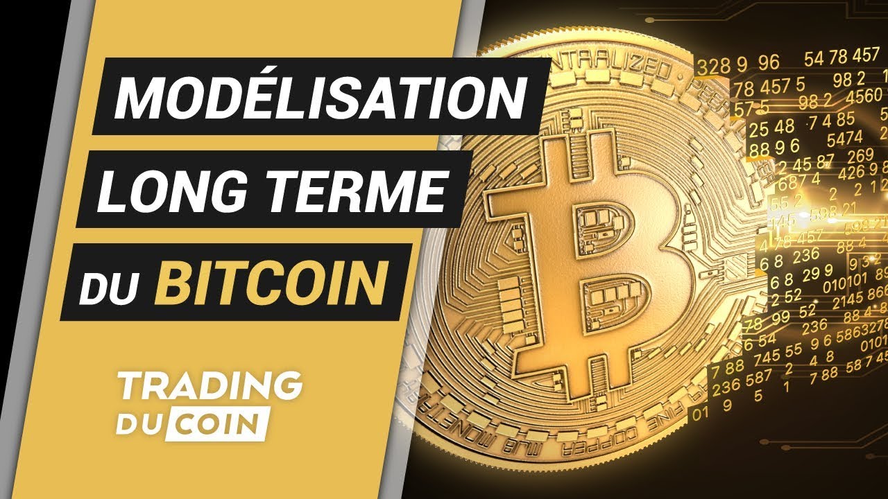 MODÉLISATION LONG TERME DU BITCOIN (Spoiler : il va monter)