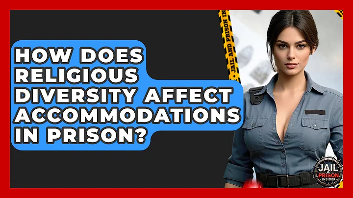 How Does Religious Diversity Affect Accommodations In Prison? - Jail & Prison Insider