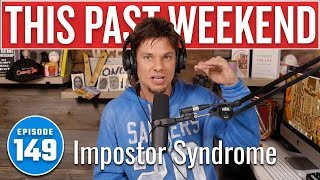 Impostor Syndrome | This Past Weekend w/Theo Von #149