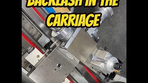 Vevor Mini Lathe MX 400 Part 11.1 - Backlash issues in the carriage.