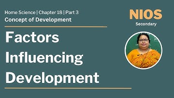 NIOS Secondary - Home Science - Chapter 18 - Concept of Development