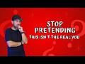 STOP Performing Confidence and Start Being Real