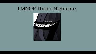 LMNOP Theme Nightcore | Alphabet Lore Nightcore