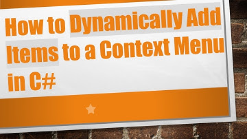 How to Dynamically Add Items to a Context Menu in C#