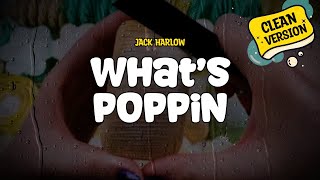 Jack Harlow - What's POPPIN (Clean Version) (Lyrics)