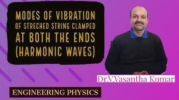 Modes of vibration of streched string clamped at both the ends(harmonic waves) | Engineering Physics