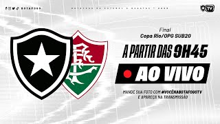 AO VIVO COM IMAGENS | Botafogo X Fluminense | FINAL Copa Rio/OPG Sub-20