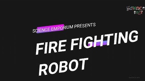 Fire Fighting Robot : Arduino based Science exhibition