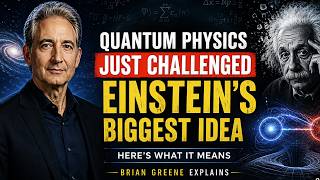 Quantum Physics Just Challenged Einstein's Biggest Idea โ Brian Greene Explains