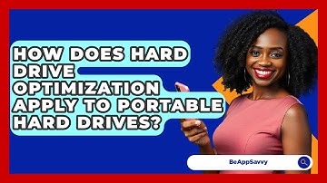How Does Hard Drive Optimization Apply To Portable Hard Drives? - Be App Savvy