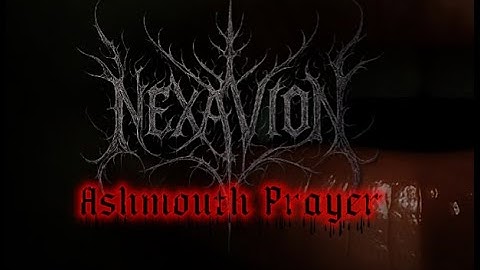 Nexavion - Ashmouth Prayer