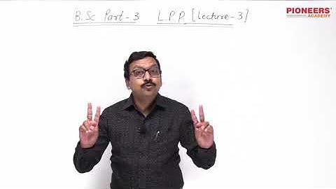 Lecture 03 Linear Programming for B.Sc. Part 3rd by Dr Navneet Gupta Sir, Pioneers Academy, Kota