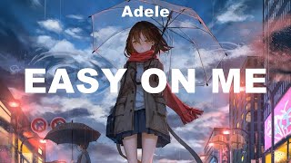 Adele ~ Easy On Me # lyrics # The Weeknd, Naughty Boy, Sam Smith, Maroon 5