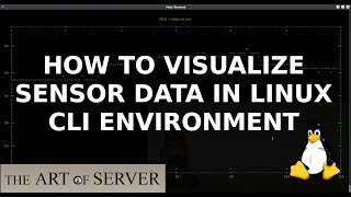How to visualize sensor data in Linux CLI environment Wealth