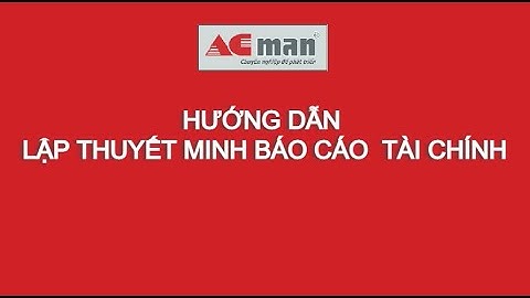 Hướng dẫn cách nộp thuyết minh báo cáo tài chính	Informational, Transactional