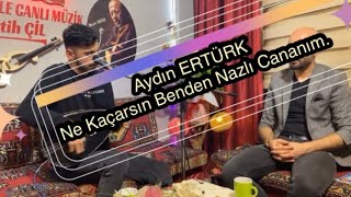 Aydın Ertürk 2023 / Ne Gezersin Nazlı Cananım / Kirikkale Canli Müzi̇k Resimi