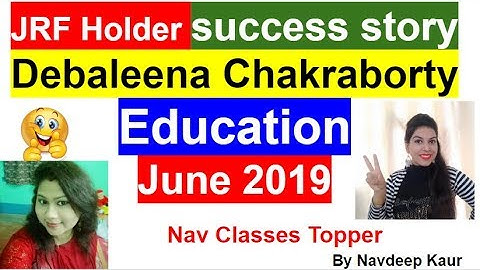 JRF Holder success story | Education | Debaleena Chakraborty | by Navdeep Kaur