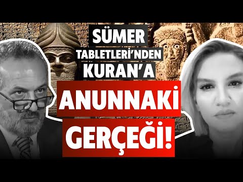 Gizlenen ANUNNAKİ Gerçeği! Sümer Tabletlerinden Kuran'a ANUNNAKİ ! Olgun Aydoğu İlkay Buharalı