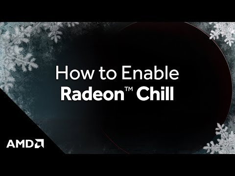 Radeon™ Chill: How to Enable