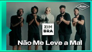 Zimbra - Não Me Leve a Mal (Videoclipe Oficial)