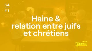 Haine, relation entre juifs et chrétiens - ON S'Y RETROUVE